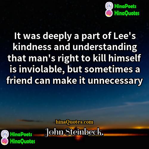 John Steinbeck Quotes | It was deeply a part of Lee's
